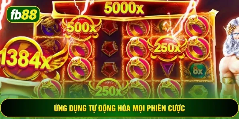 Ứng dụng tự động hóa mọi phiên cược